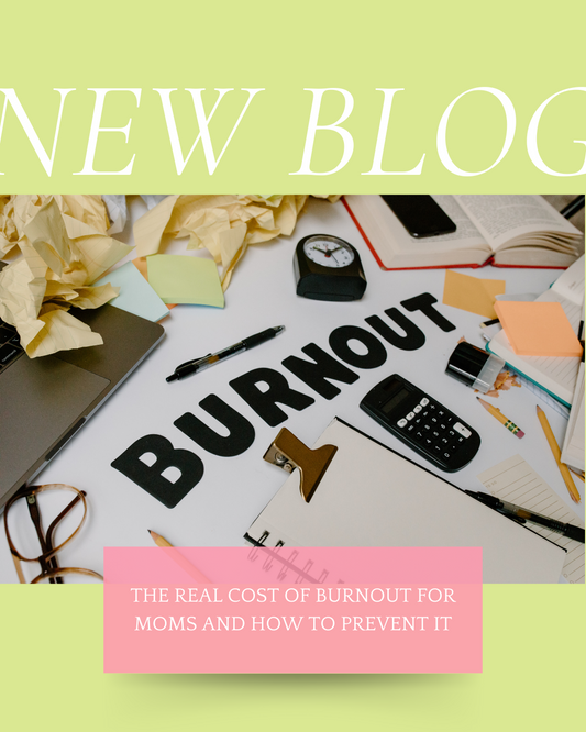 The Real Cost of Burnout for Moms—and How to Prevent It
