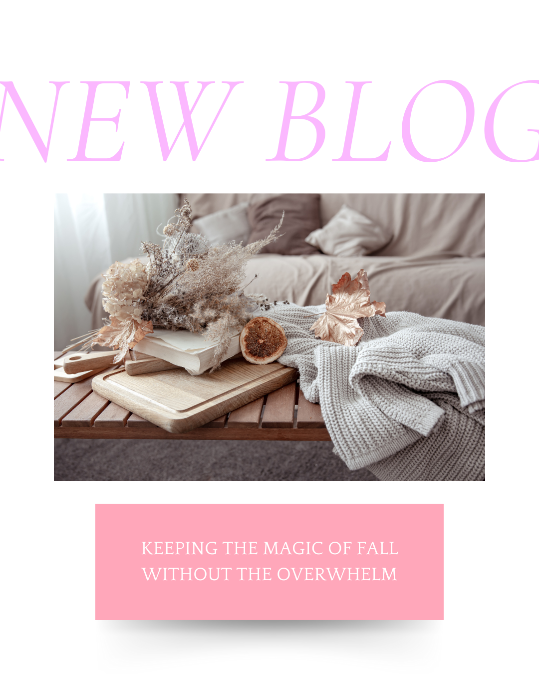Keeping the Magic of Fall Without the Overwhelm: A Busy Mom’s Guide