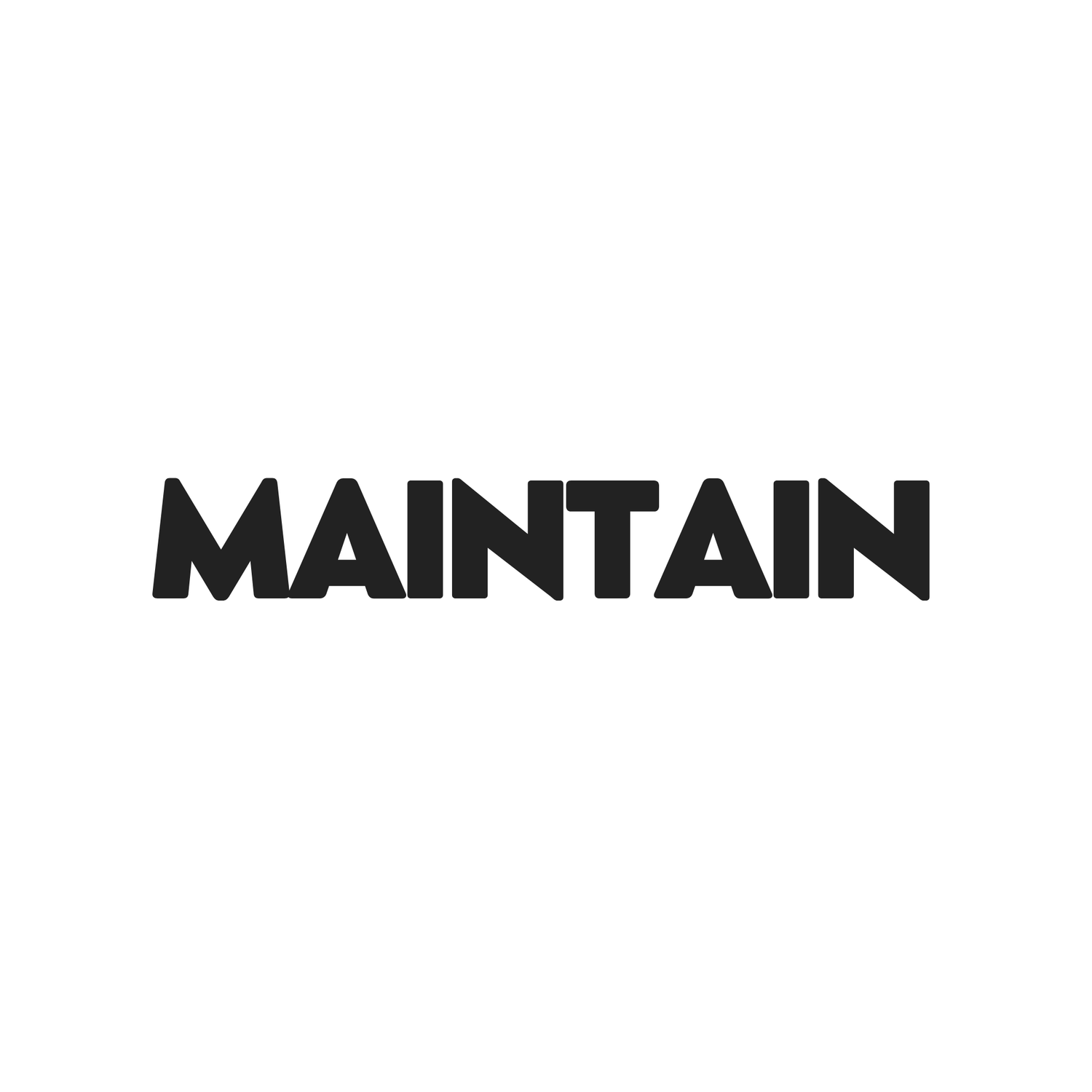 MAINTAIN
