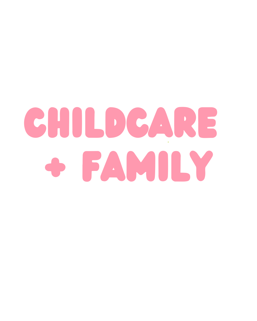 Childcare + Family