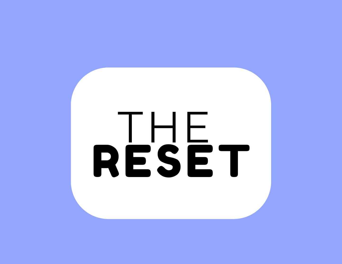 The Reset