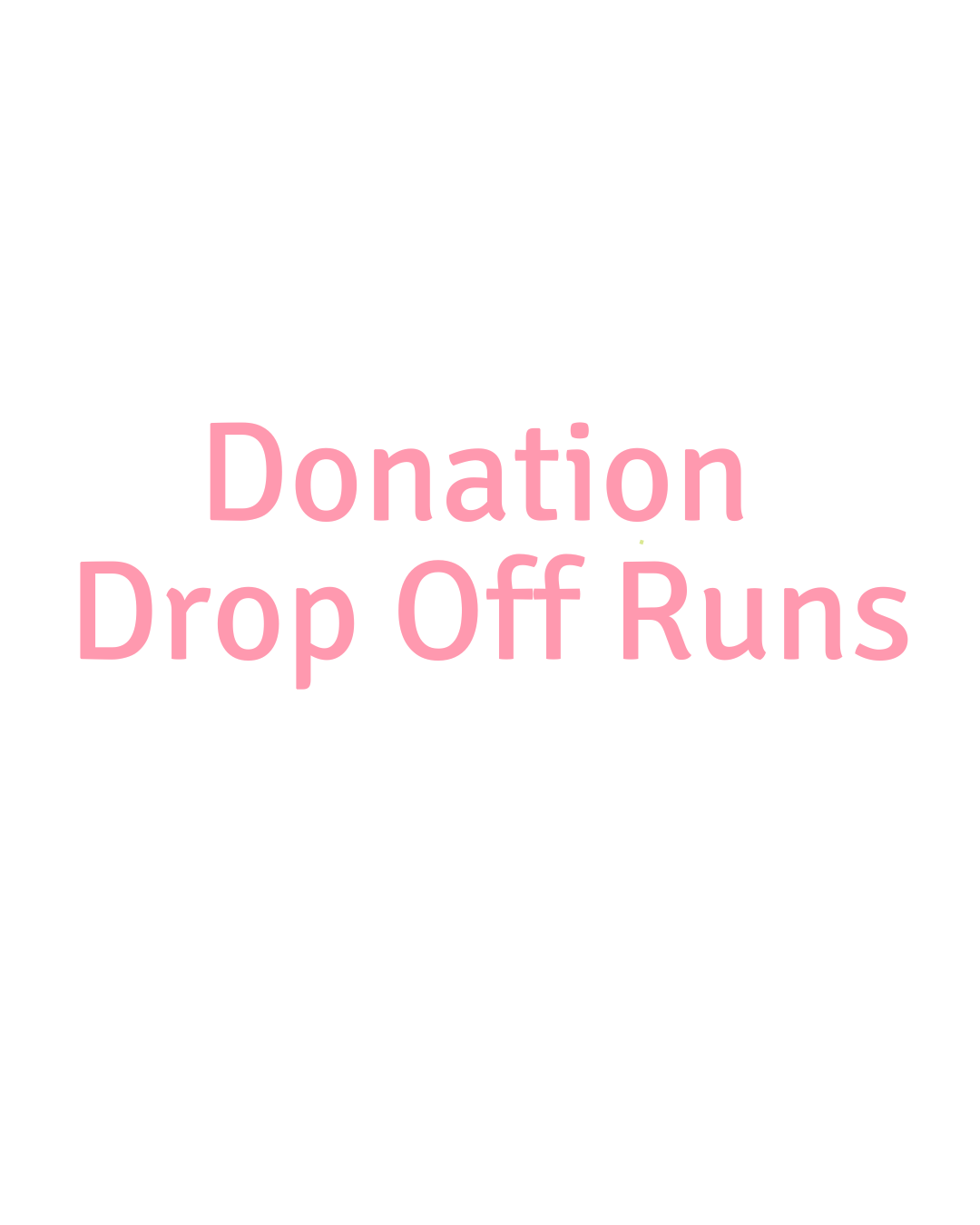 Donation Drop Off Runs