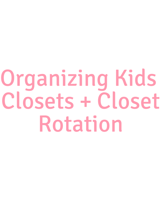 Organizing Kids Closets/Clothes Rotation