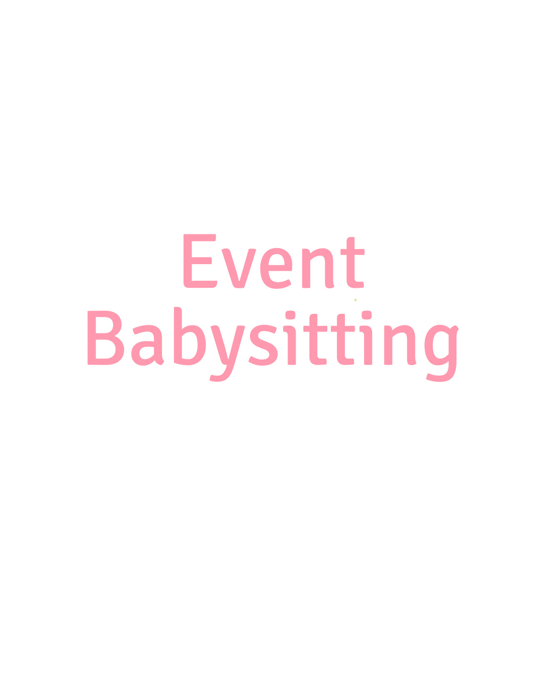 Event Babysitting