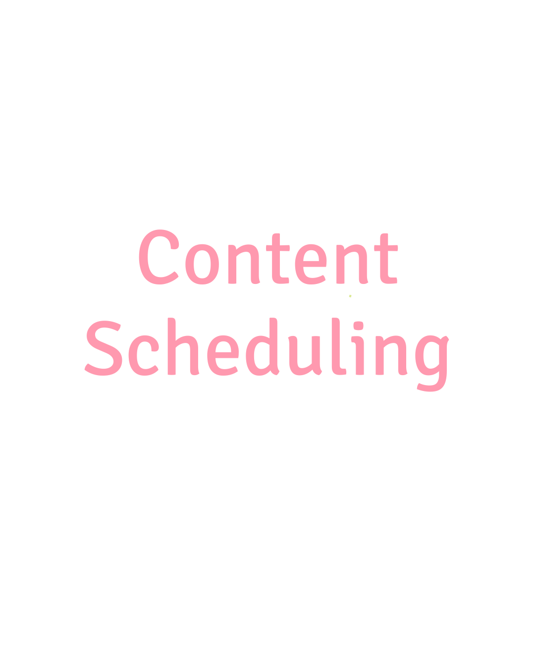 Content Scheduling