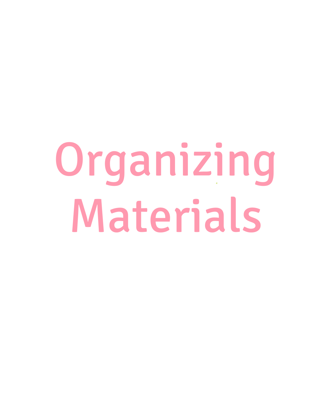 Organizing Materials